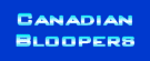 EnglishBloopers from Canada. Yes, they do exist!